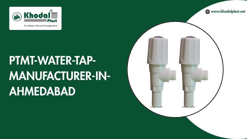 Premium PTMT Water Tap Manufacturing in Ahmedabad
